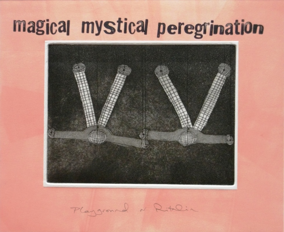'Magical Mystical Peregrination - Playground or Ritalin', etching, relief and block letters, 245 x 295