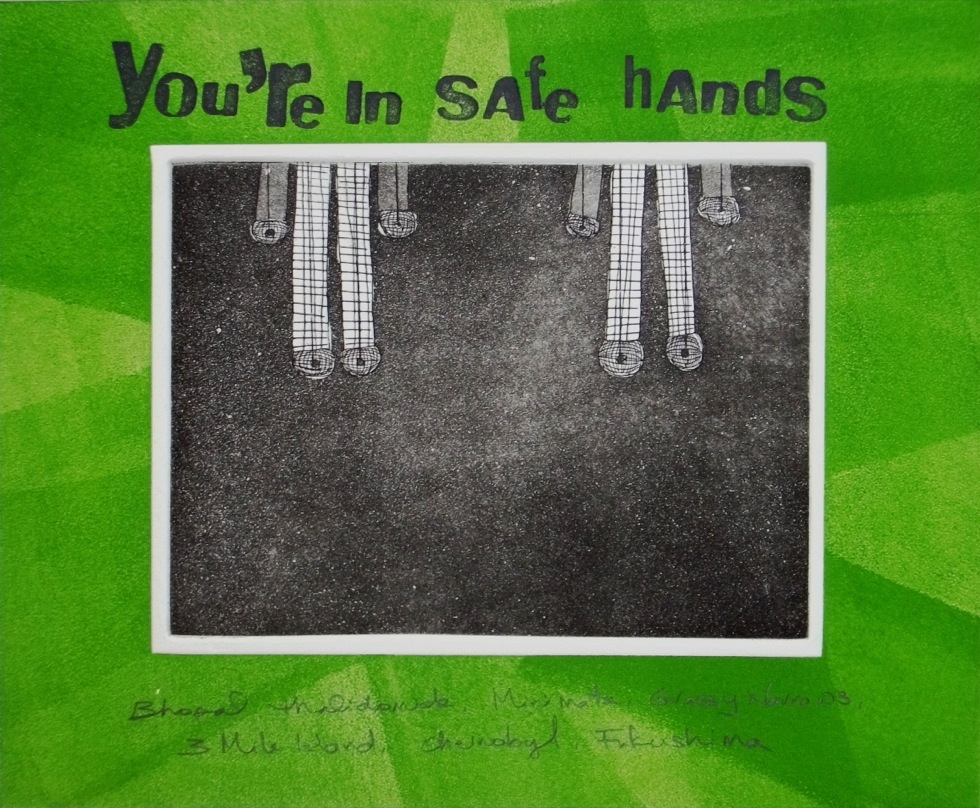 'You're in Safe Hands - Bhopal, thalidomide, Minimata, Grassy Narrows, 3 Mile Island, Chernobyl, Fukushima', etching, relief and block letters, 245 x 295